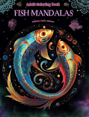 Cover image for Fish Mandalas Adult Coloring Book Anti-Stress and Relaxing Mandalas to Promote Creativity