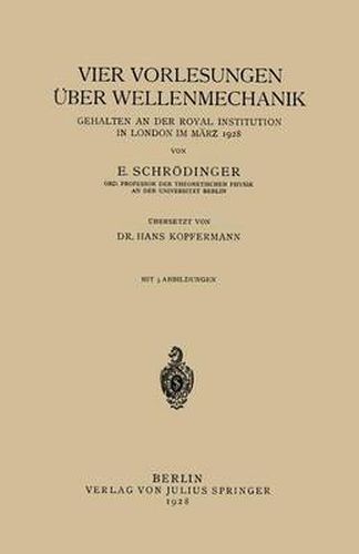 Cover image for Vier Vorlesungen UEber Wellenmechanik, Gehalten an Der Royal Institution in London Im Marz 1928