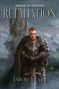 Cover image for William of Archonia Volume Two: Retaliation