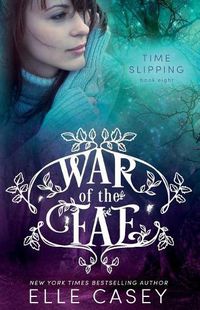 Cover image for War of the Fae (Book 8, Time Slipping)