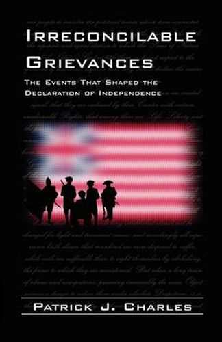 Cover image for Irreconcilable Grievances: The Events That Shaped the Declaration of Independence