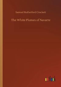 Cover image for The White Plumes of Navarre