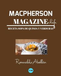 Cover image for Macpherson Magazine Chef's - Receta Sopa de quinoa y verduras