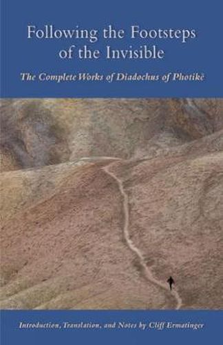 Cover image for Following The Footsteps Of The Invisible: The Complete Works of Diadochus of Photike