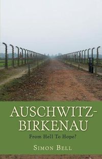 Cover image for Auschwitz-Birkenau: From Hell to Hope?