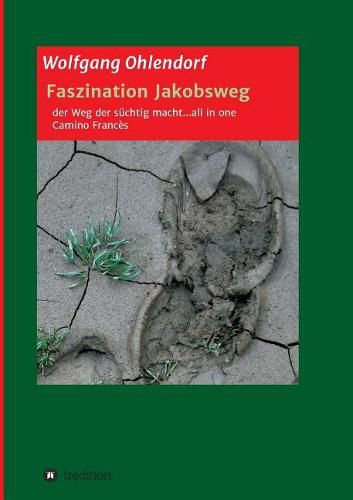 Cover image for Faszination Jakobsweg - der Weg der suchtig macht...all in one