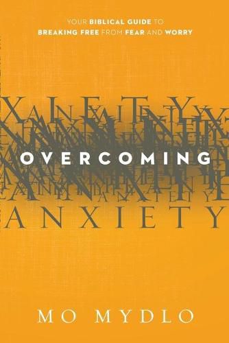 Cover image for Overcoming Anxiety: Your Biblical Guide to Breaking Free from Fear and Worry