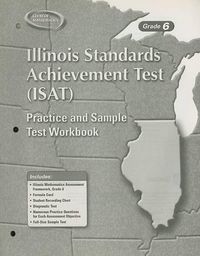 Cover image for Illinois Standards Achievement Test (ISAT) Practice and Sample Test Workbook, Grade 6