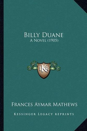 Billy Duane: A Novel (1905)