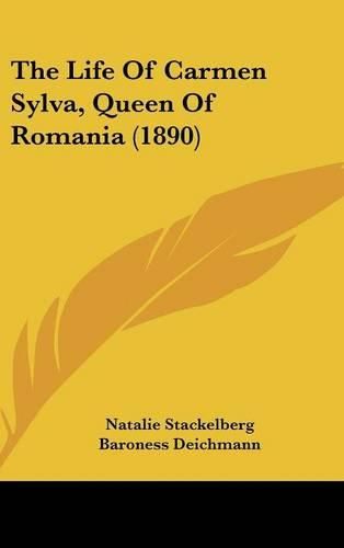 The Life of Carmen Sylva, Queen of Romania (1890)