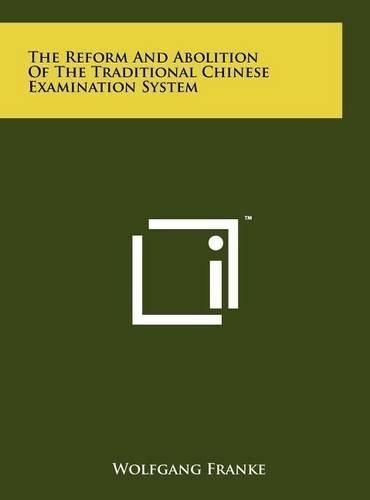 Cover image for The Reform and Abolition of the Traditional Chinese Examination System