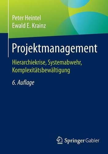 Cover image for Projektmanagement: Hierarchiekrise, Systemabwehr, Komplexitatsbewaltigung