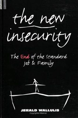 Cover image for The New Insecurity: The End of the Standard Job and Family