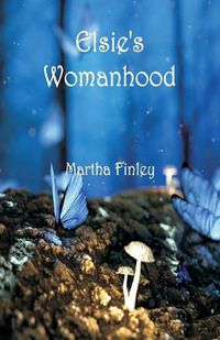 Cover image for Elsie's Womanhood