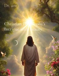 Cover image for Christian Philosophy's Intrigue with Beauty