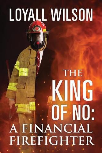 Cover image for The King of No: A Financial Firefighter
