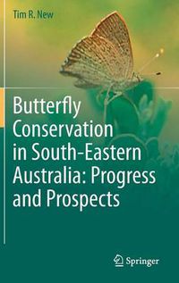 Cover image for Butterfly Conservation in South-Eastern Australia: Progress and Prospects