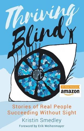 Cover image for Thriving Blind: Stories of Real People Succeeding Without Sight