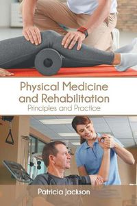 Cover image for Physical Medicine and Rehabilitation: Principles and Practice