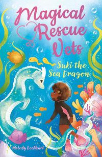 Cover image for Magical Rescue Vets: Suki the Sea Dragon