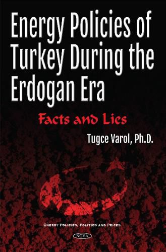 Cover image for Energy Policies of Turkey During the Erdogan Era: Facts & Lies