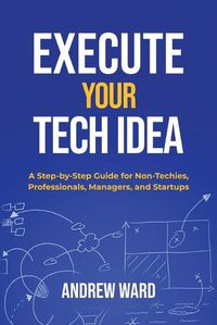 Cover image for Execute Your Tech idea