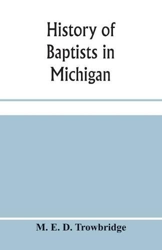 Cover image for History of Baptists in Michigan