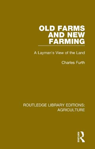 Cover image for Old Farms and New Farming: A Layman's View of the Land