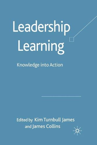 Leadership Learning: Knowledge into Action