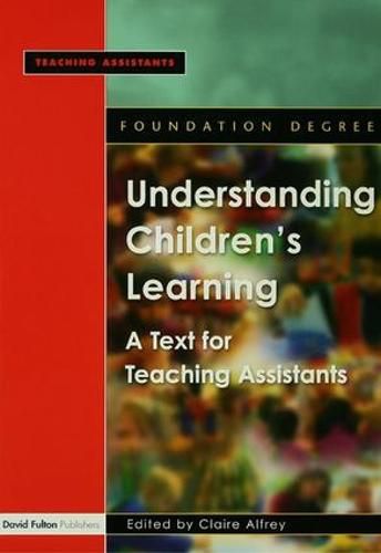 Cover image for Understanding Children's Learning: A Text for Teaching Assistants