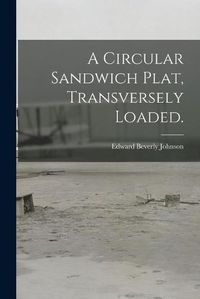 Cover image for A Circular Sandwich Plat, Transversely Loaded.