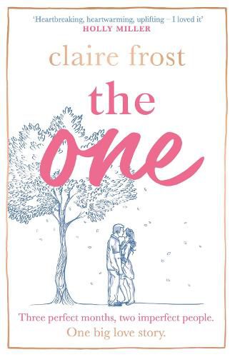 The One: The brand-new heart-breaking novel of love, loss and learning to live again, from the acclaimed author of MARRIED AT FIRST SWIPE