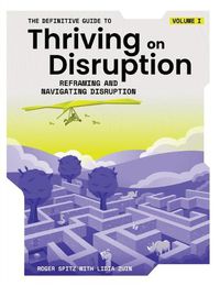 Cover image for The Definitive Guide to Thriving on Disruption