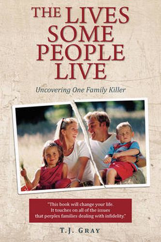 Cover image for The Lives Some People Live: Uncovering One Family Killer