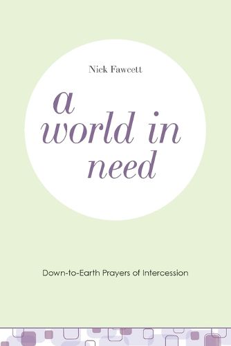 Cover image for A World in Need: Down-to-Earth Prayers of Intercession