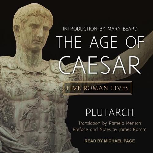 The Age of Caesar Lib/E: Five Roman Lives