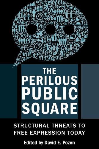 Cover image for The Perilous Public Square: Structural Threats to Free Expression Today