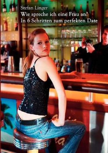 Cover image for Wie spreche ich eine Frau an? In 6 Schritten zum perfekten Date