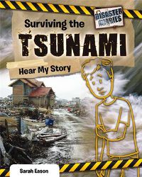 Cover image for Surviving the Tsunami: Hear My Story