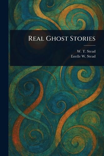 Cover image for Real Ghost Stories