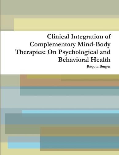 Cover image for Clinical Integration of Complementary Mind-Body Therapies: On Psychological and Behavioral Health