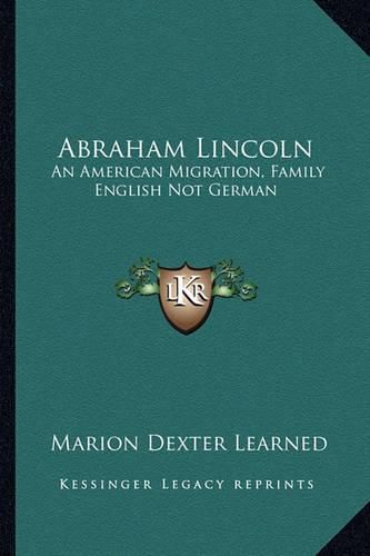 Cover image for Abraham Lincoln: An American Migration, Family English Not German