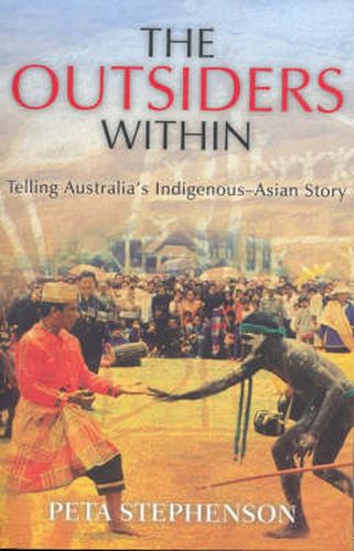 Cover image for The Outsiders Within: Telling Australia's Indigenous-Asian Story