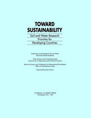 Toward Sustainability: Soil and Water Research Priorities for Developing Countries