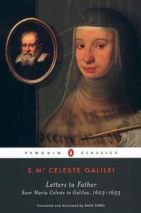 Cover image for Letters to Father: Suor Maria Celeste to Galileo, 1623-1633