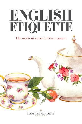 Cover image for English Etiquette: The Motivation Behind the Manners