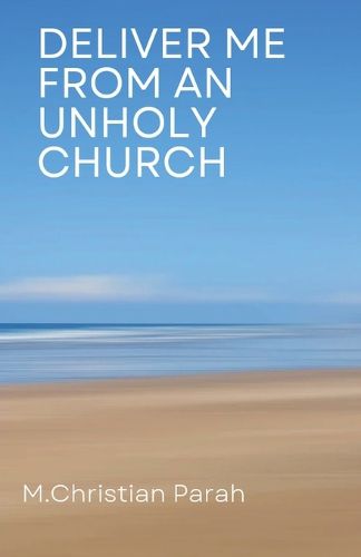 Cover image for Deliver Me From An Unholy Church