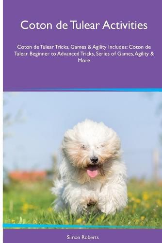 Coton de Tulear Activities Coton de Tulear Tricks, Games & Agility. Includes