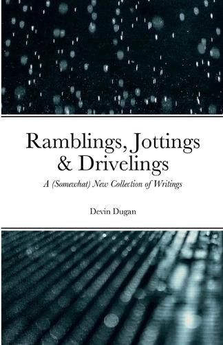 Cover image for Ramblings, Jottings & Drivelings