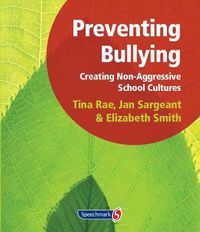 Cover image for Preventing Bullying: Creating Non-Aggressive School Cultures